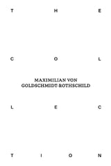 The Collection of Maximilian von Goldschmidt-Rothschild