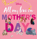 All My Love on Mothers Day (Disney)
