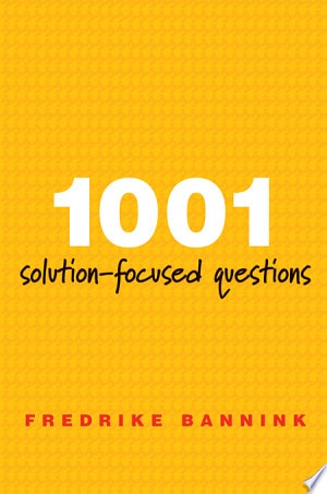 1001 Solution-Focused Questions