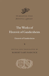 The Works of Hrotsvit of Gandersheim