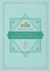 The Official Downton Abbey Mrs. Patmore's Recipe Journal