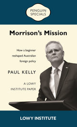 Morrison's Mission: A Lowy Institute Paper: Penguin Special