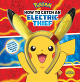 How to Catch an Electric Thief (Pokemon book with Pikachu Ears)