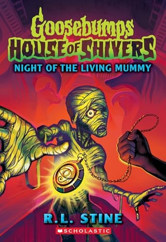 Night of the Living Mummy (Goosebumps: House of Shivers #3)