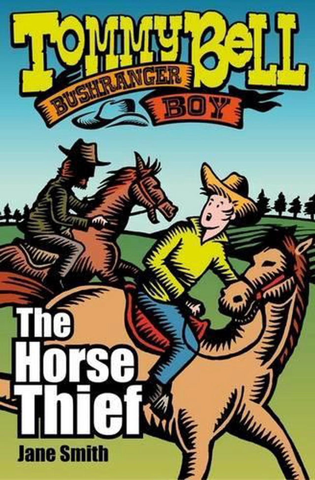 Tommy Bell Bushranger Boy: The Horse Thief