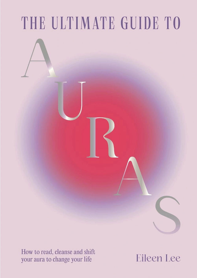 The Ultimate Guide to Auras