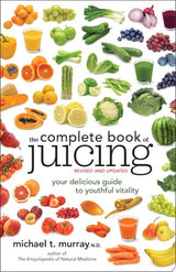 The Complete Book of Juicing, Revised and Updated