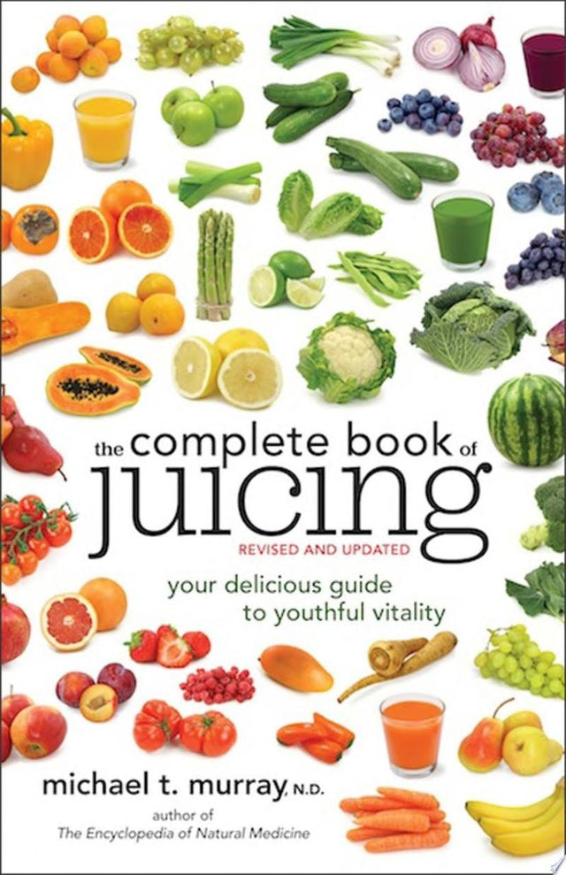 The Complete Book of Juicing, Revised and Updated