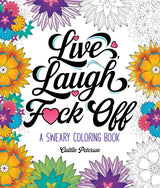 Live, Laugh, F*ck Off