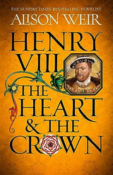 Henry VIII: The Heart and the Crown