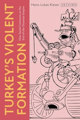 Turkey’s Violent Formation