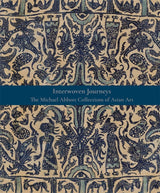 Interwoven Journeys: The Michael  Abbott Collections of Asian Art