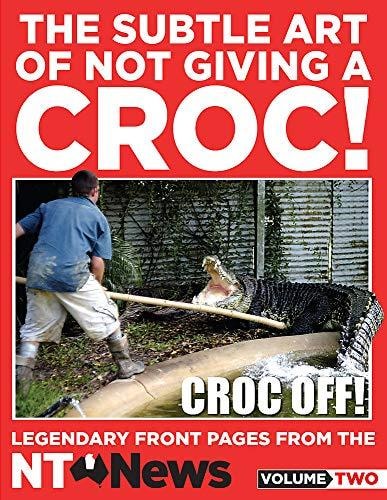 The Subtle Art of Not Giving a Croc!