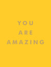 You Are Amazing