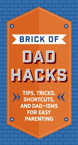The Brick of Dad Hacks
