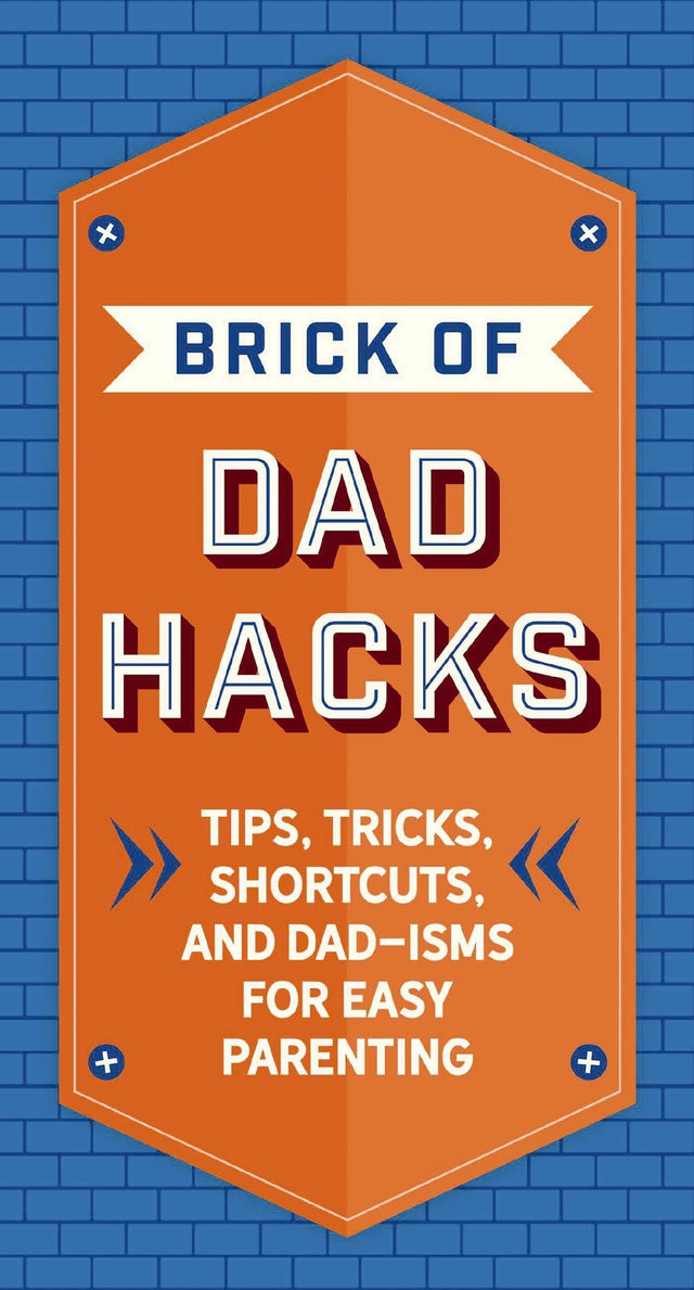 The Brick of Dad Hacks
