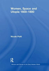 Women, Space and Utopia 1600–1800