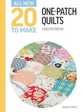 All-New Twenty To Make: One-Patch Quilts
