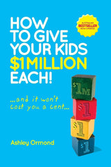 How to Give Your Kids $1 Million Each! (And It Won't Cost You a Cent)