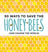 50 Ways to Save the Honey Bees
