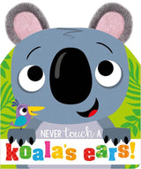 Never Touch A Koala's Ears