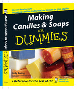Making Candles and Soaps For Dummies
