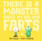 There is a Monster Under My Bed Who Farts (Fart Monster and Friends)