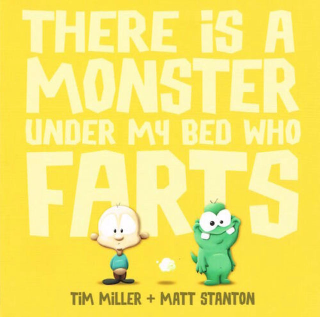 There is a Monster Under My Bed Who Farts (Fart Monster and Friends)