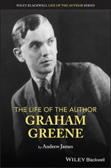 The Life of the Author: Graham Greene