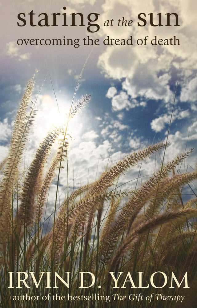 Staring at the Sun: Overcoming the Dread of Death