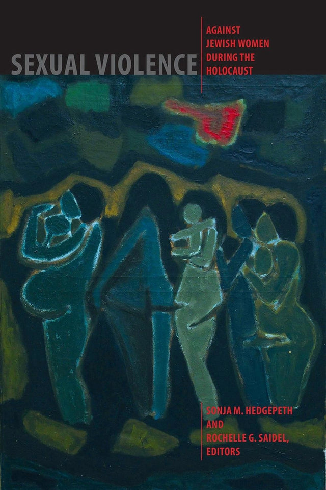Sexual Violence against Jewish Women during the Holocaust