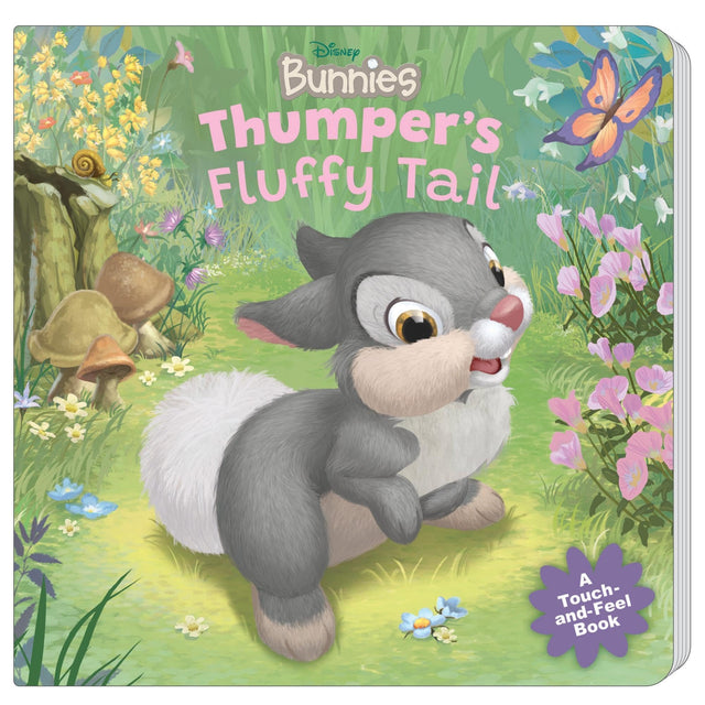 Thumper's Fluffy Tail (Disney Bunnies: A Touch and Feel Book)