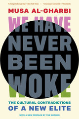 We Have Never Been Woke