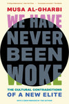 We Have Never Been Woke