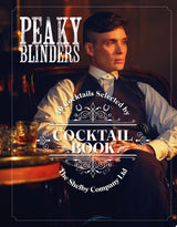 The Official Peaky Blinders Cocktail Book