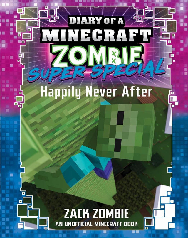 Happily Never After (Diary of A Minecraft Zombie: Super Special #10)