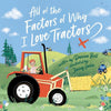 All of the Factors of Why I Love Tractors