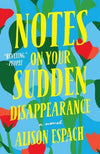 Notes on Your Sudden Disappearance