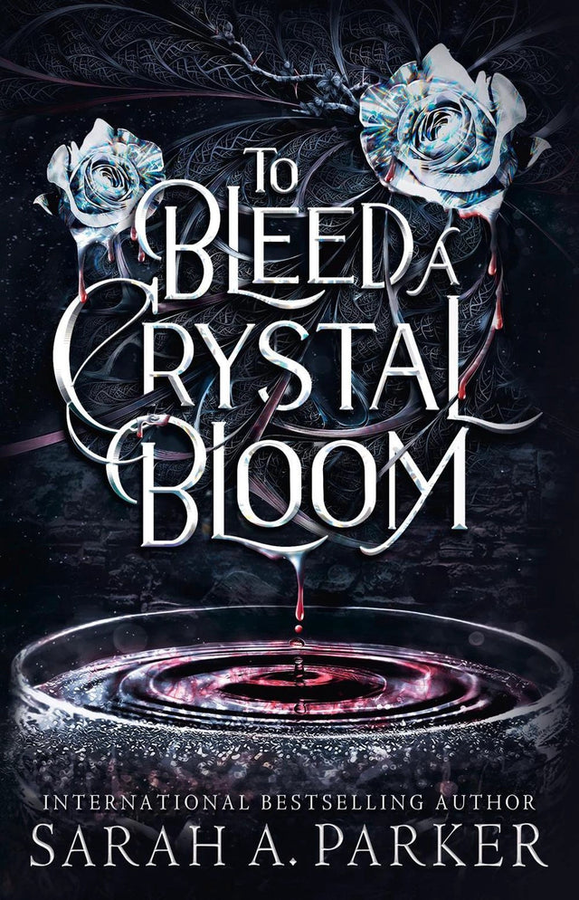 To Bleed a Crystal Bloom