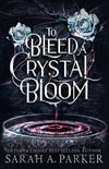To Bleed a Crystal Bloom