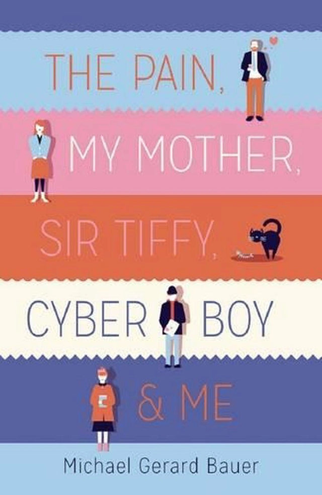 The Pain, My Mother, Sir Tiffy, Cyber Boy & Me