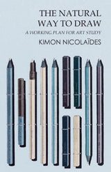 The Natural Way to Draw - A Working Plan for Art Study