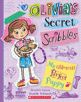 My (Almost) Perfect Puppy (Olivia's Secret Scribbles #2)