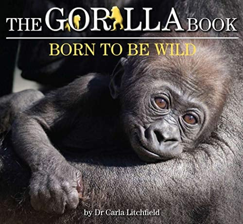 The Gorilla Book: Born to be Wild
