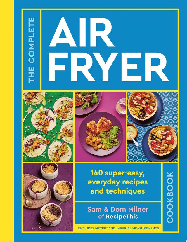 The Complete Air Fryer Cookbook