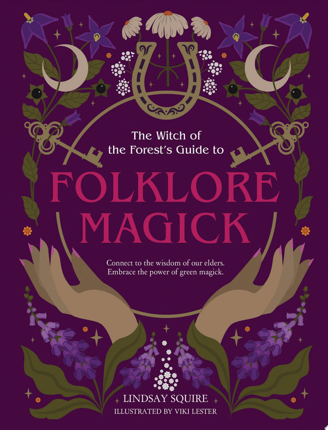 The Witch of the Forest's Guide to Folklore Magick