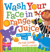 Wash Your Face in Orange Juice and Other Silly Songs