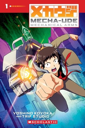 Mecha-Ude: Mechanical Arms (A Graphic Novel: Volume 1)