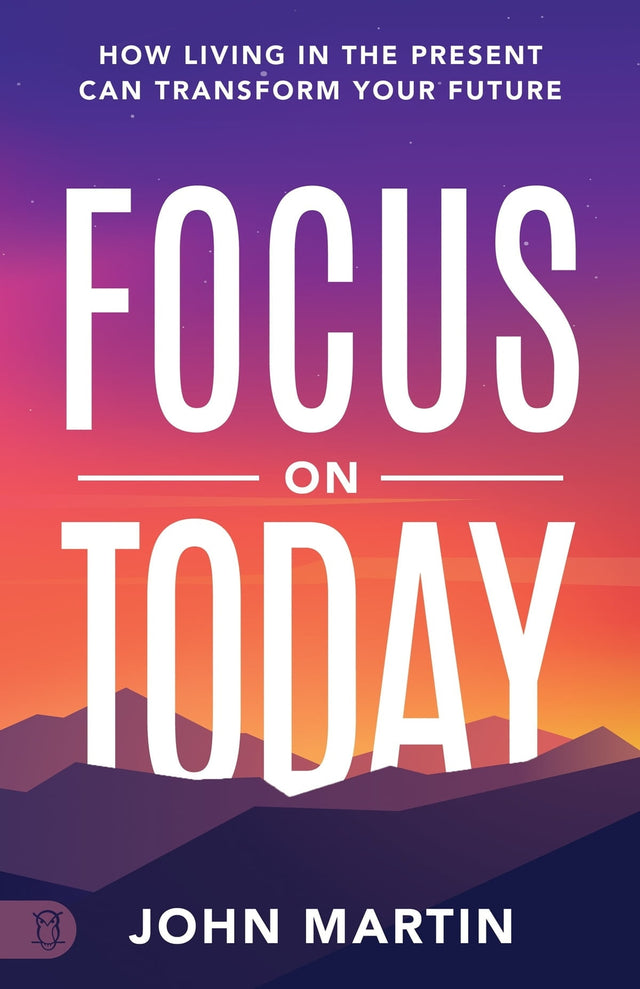 Focus on Today