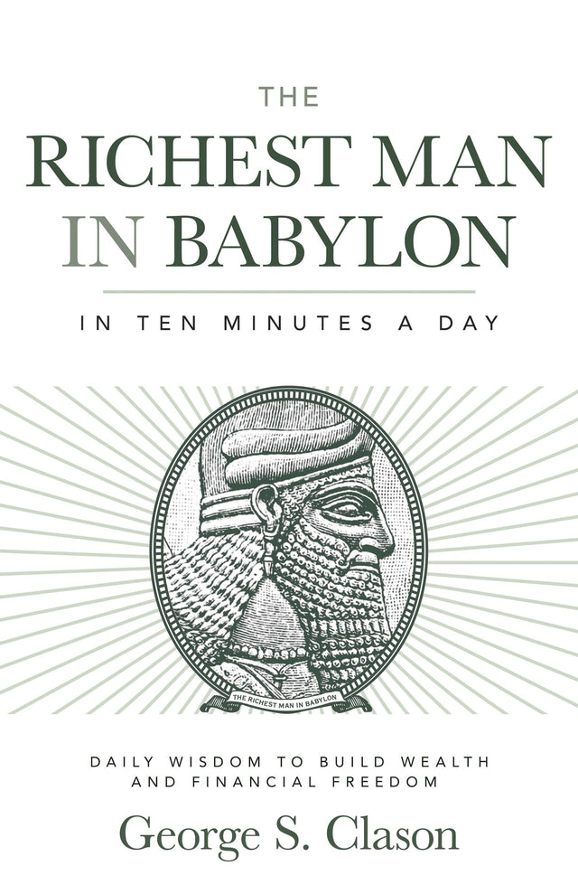 The Richest Man in Babylon in Ten Minutes a Day